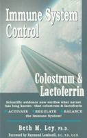 Immune System Control: Colostrum & Lactoferrin 1890766119 Book Cover