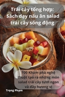 Trái cây tổng hợp: Sách dạy nấu ăn salad trái cây sống động 1835318002 Book Cover