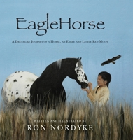 EagleHorse: A Dreamlike Journey of a Horse, an Eagle and Little Red Moon 164111729X Book Cover