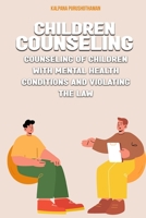 Counseling of children with mental health conditions and violating the law 1805454447 Book Cover