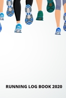 Running Log Book 2020: My Running Diary, Runners Training Log, Running Logs, Track Distance, Time, Speed, Weather, Calories & Heart Rate 1710621818 Book Cover