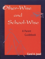 Other-Wise and School-Wise: A Parent Guidebook 1578860377 Book Cover