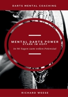 Mental Darts Power -Stark im Kopf-: in 90 Tagen zum vollen Potenzial (German Edition) 3753458309 Book Cover