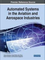 Automated Systems in the Aviation and Aerospace Industries (Advances in Mechatronics and Mechanical Engineering) 1522585931 Book Cover