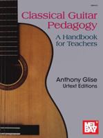 Mel Bay Presents Classical Guitar Pedagogy: A Handbook for Teachers 0786613807 Book Cover