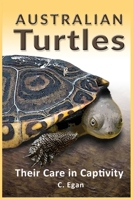 Australian Turtles: Their Care in Captivity 1925110966 Book Cover