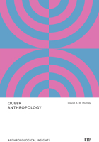 Queer Anthropology: Anthropological Insights 1487553277 Book Cover