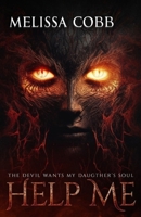 Help Me: The Devil Wants My Daughter's Soul B0FRSWRR6K Book Cover