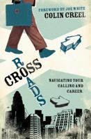 Crossroads: Navigating Your Calling and Career 1581349521 Book Cover