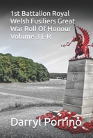 1st Battalion Royal Welsh Fusiliers Great War Roll Of Honour Volume 3 L-R 1545443106 Book Cover