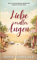 Liebe vor aller Augen: Wenn ein Starschauspieler außerhalb des Drehbuchs die Liebe findet (German Edition) B0FK3PXWL3 Book Cover