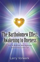 The Bartholomew Effect: Awakening to Oneness 1935097768 Book Cover