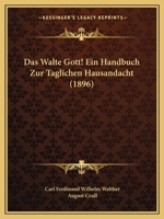 Das walte Gott! Ein Handbuch zur täglichen Hausandacht, 101569666X Book Cover