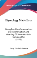 Etymology Made Easy [By F.E. Bunnett]. 1144526183 Book Cover