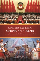 Understanding China and India: Security Implications for the United States and the World 0275989682 Book Cover