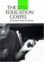 The Education Gospel: The Economic Power of Schooling 0674025458 Book Cover