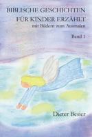 Biblische Geschichten F�r Kinder Erz�hlt, Band 1: Mit Bildern Zum Ausmalen 1480269298 Book Cover