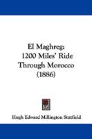 El Maghreg: 1200 Miles Ride Through Morocco 1017888078 Book Cover