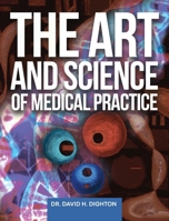 The Art and Science of Medical Practice 1738520773 Book Cover