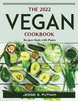 The 2022 Vegan Cookbook: Recipes Made with Plants 1804389471 Book Cover