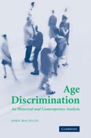 Age Discrimination: An Historical and Contemporary Analysis 052184777X Book Cover