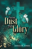 From Dust to Glory 1685567797 Book Cover