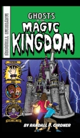 Ghosts in the Magic Kingdom B0FZL3MLV8 Book Cover