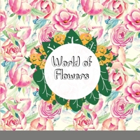 World of Flowers: A Coloring Book and Floral Adventure 1716261333 Book Cover