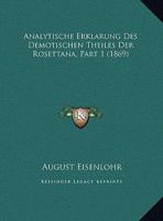 Analytische Erklarung Des Demotischen Theiles Der Rosettana, Part 1 (1869) 1160299188 Book Cover