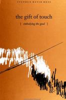 The Gift of Touch: Embodying the Good 0791438732 Book Cover