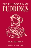The Philosophy of Puddings (15) (British Library Philosophy of series) 0712355111 Book Cover