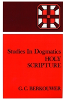 Holy Scripture (Studies in Dogmatics) 0802833942 Book Cover