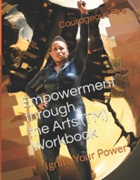 Empowerment through the Arts: Ignite Your Power B08JF2DDJG Book Cover