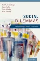 Social Dilemmas: The Psychology of Human Cooperation 0190276967 Book Cover