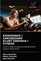 Kierowanie I ZarzĄdzanie Kluby Zdrowia I Fitness 6203397954 Book Cover
