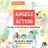 Angels in Action: One Day in the Emergency Department 0557766850 Book Cover