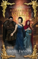 A Breaking of Wills (Chronicles of the First Gods) B0GYJ6DQ91 Book Cover