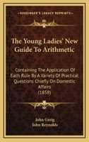 The Young Ladies' New Guide to Arithmetic 1165657783 Book Cover