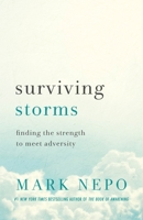 Surviving Storms: Finding the Strength to Meet Adversity 1250862159 Book Cover