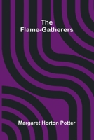 The flame-gatherers 9369871632 Book Cover