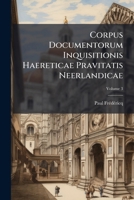 Corpus Documentorum Inquisitionis Haereticae Pravitatis Neerlandicae (Latin Edition) 1023806320 Book Cover