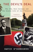 The Devil's Deal: The IRA, Nazi Germany and the Double Life of Jim O'Donovan 1848400802 Book Cover