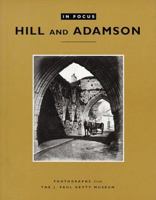 In Focus: Hill and Adamson: Photographs from  the J. Paul Getty Museum (In Focus) 0892365404 Book Cover