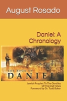 Daniel: A Chronology: Jewish Prophet To The Gentiles Of The End Times B08W7DMS2V Book Cover