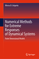 Numerical Methods for Extreme Responses of Dynamical Systems: Finite Dimensional Models 3031750225 Book Cover