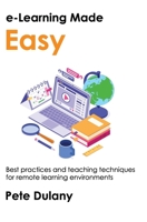 e-Learning Made Easy: Best practices and teaching techniques for remote learning environments B08LG28RTQ Book Cover