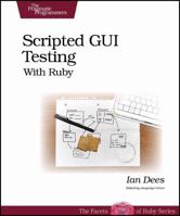 Scripted GUI Testing with Ruby 1934356182 Book Cover