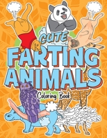 Cute Farting Animals Coloring Book: Lovable Creatures and Their Funny Adorable Farts - Stress Relief and Relaxation Activity for Animal Lovers, Kids and Adults B08FP9P1ZG Book Cover
