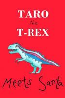 Taro The T-Rex Meets Santa 1790457890 Book Cover