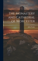 The Monastery and Cathedral of Worcester 1021339997 Book Cover